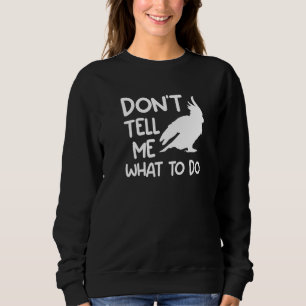 Berätta Inte För Mig Vad Jag Ska Göra Kakaduor Kak T Shirt