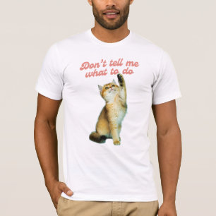 Berätta inte för mig vad jag ska göra med omvända t shirt