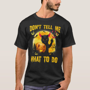 Berätta Inte För Mig Vad Jag Ska Göra Svart Katt S T Shirt