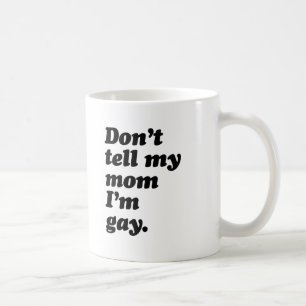 BERÄTTA INTE FÖR MIN MAMMA ATT JAG ÄR GAY -.png Kaffemugg