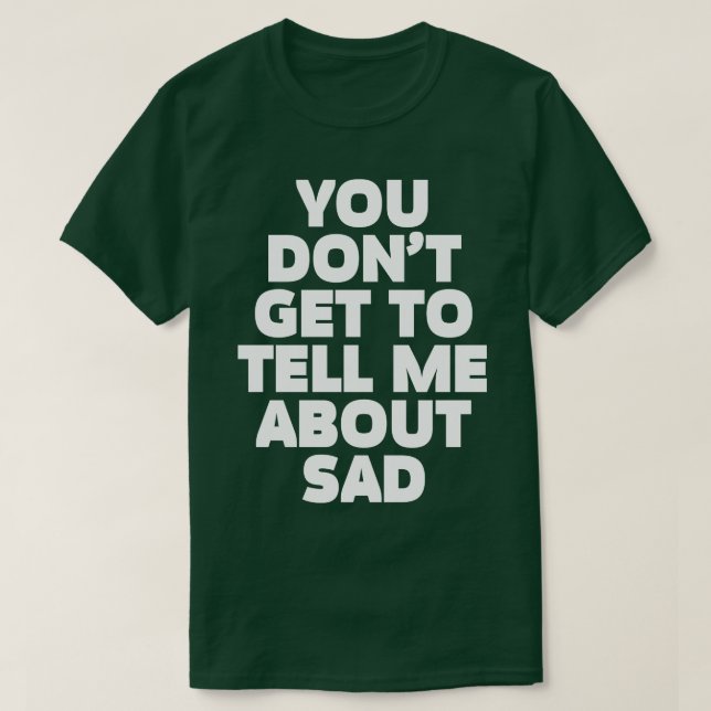 Berätta inte om Ledsen TShirt 1 T Shirt (Design framsida)