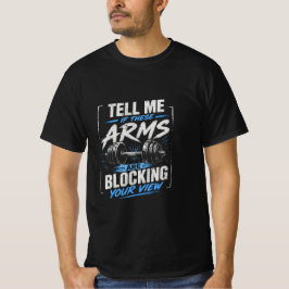 Berätta om dessa armar blockerar din vy t shirt