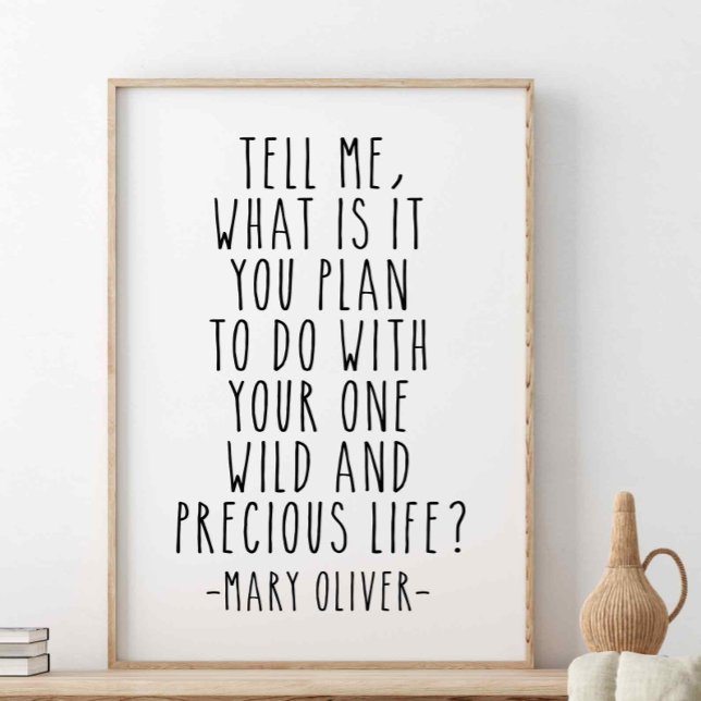 Berätta vad du planerar, Mary Oliver Quote Poster (Skapare uppladdad)