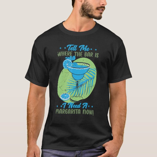 Berätta var Pub är jag behöver en Margarita nu B T Shirt (Framsida)