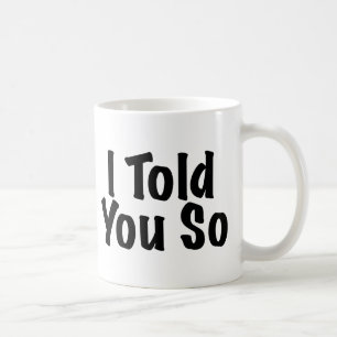 Berättade dig så kaffemugg