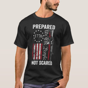 Beredd ej Skrämt andra ändring Ar15 Pro Gun Pr T Shirt