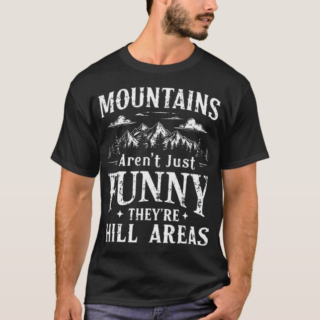 Berg är inte bara roliga, de är också kuperade omr t shirt (Framsida)
