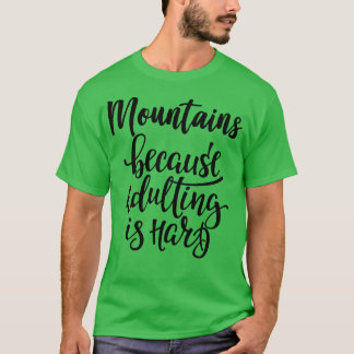 Berg för att det är svårt 5 t shirt