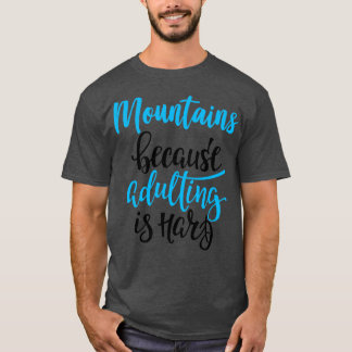 Berg för att det är svårt att anpassa sig 3 t shirt