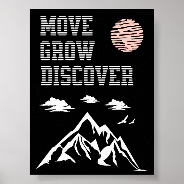 Berg Motiverande Konst  Rör Växa Upptäck   Poster (Framsidan)