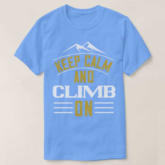 Bergarnas Behålla Lugn och klättring på T Shirt (Design framsida)