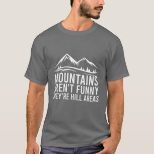 Bergen är inte roligt... De är Backe Areas underba T Shirt
