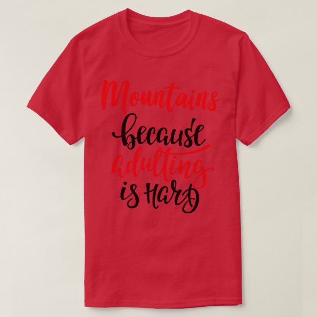 Bergen för att det är svårt att anpassa sig t shirt (Design framsida)