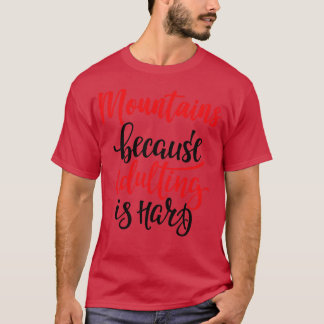 Bergen för att det är svårt att anpassa sig t shirt