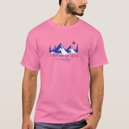 Bergen ringer och jag måste gå t shirt