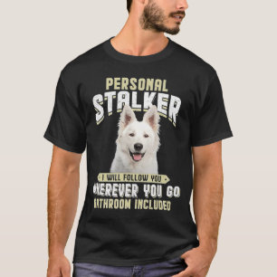 Berger Blanc Suisse Personal Stalker jag följer T Shirt