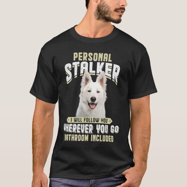 Berger Blanc Suisse Personal Stalker jag följer T Shirt (Framsida)