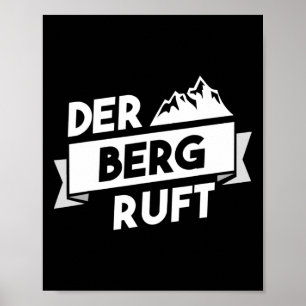 Berget kallar - Vandring Klättring Alpinism Alper Poster