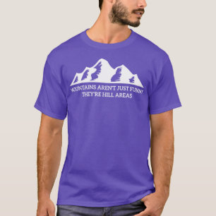 Bergsområdena Arent, bara roligt deras Backe-områd T Shirt