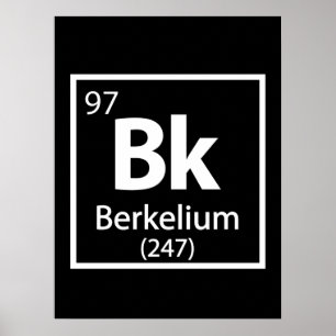 Berkelium - Berkeley Science Periodic Bord Poster