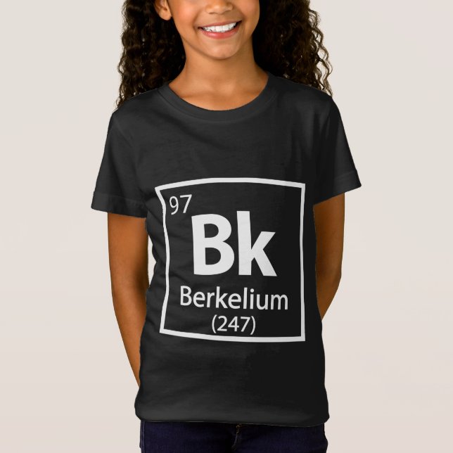 Berkelium - Berkeley Science Periodic Bord T Shirt (Framsida)