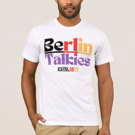 Berlin Talkies ESTD. 1871 T Shirt