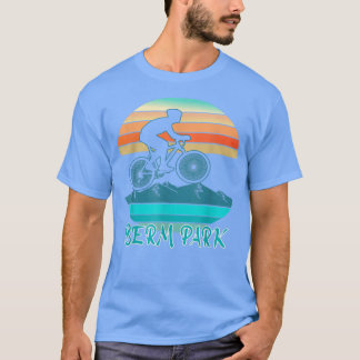 Berm Park - Mountain Bikers - Biking Cycling 206 T Shirt