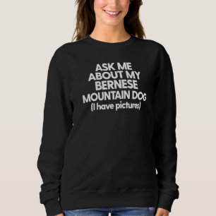 Bernese Mountain Berner frågar mig om min Bernese  T Shirt