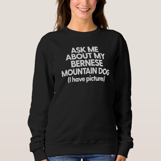 Bernese Mountain Berner frågar mig om min Bernese  T Shirt (Framsida)