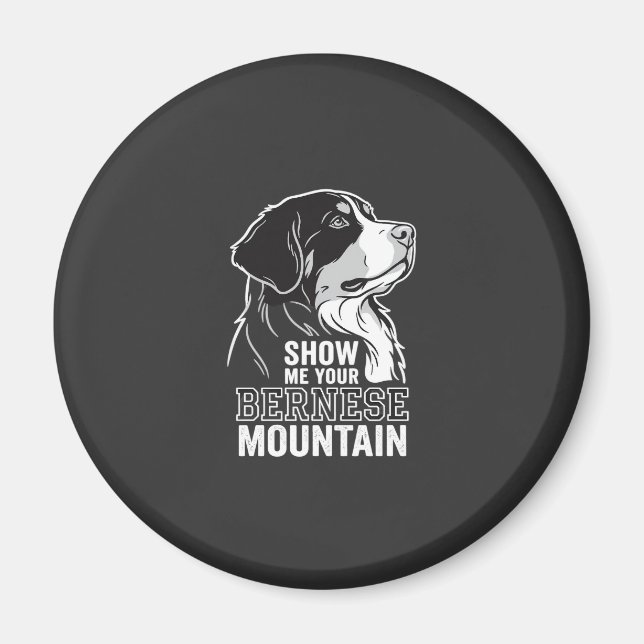 Bernese Mountain Dog Visa Mig Din Magnet (Framsidan)
