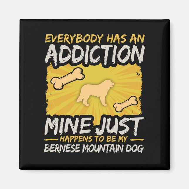 Bernese Mountain Hund Funny Addiction Magnet (Framsidan)
