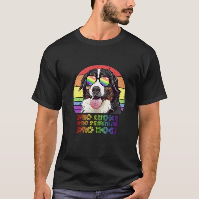 Bernese Mountain Hund Pro Choice Pro Feminism Pro  T Shirt (Framsida)