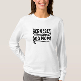 Bernese Puppy Mamma, Bernese Hund Mor, Bernese Mam T Shirt