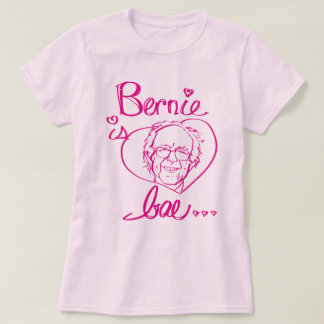 Bernie är Bae kvinna utslagsplats Tee