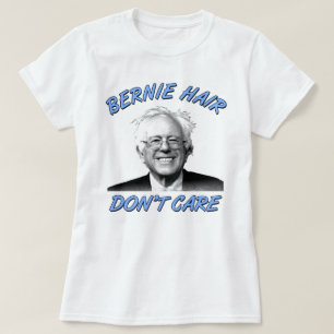 Bernie hår att bry sig inte Bernie T Shirt