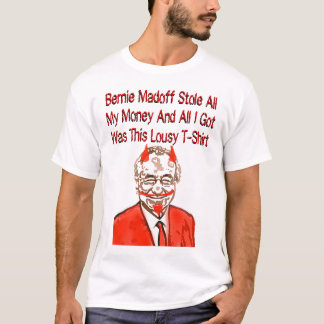 Bernie Madoff stola alla min pengar Tee Shirt