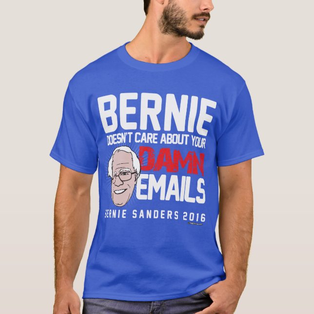 Bernie Sanders bryr sig inte om dina e-postmeddela T Shirt (Framsida)