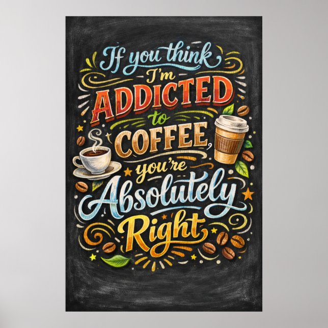 Beroende Av Kaffe Absolut Rätt Typografi Konst Poster (Framsidan)