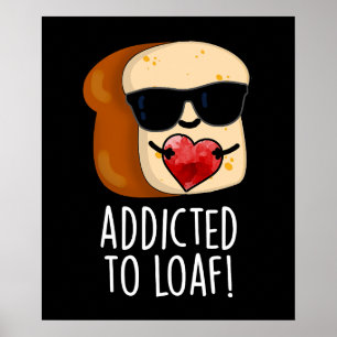 Beroende av limpa Roligt bröd Pun Mörk bakgrund Poster