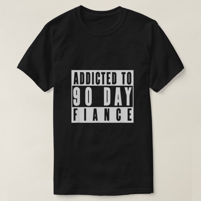 BEROENDE TILL 90 DAGAR FIANCE Gag Gag Gbit Gbit Gb T Shirt (Design framsida)
