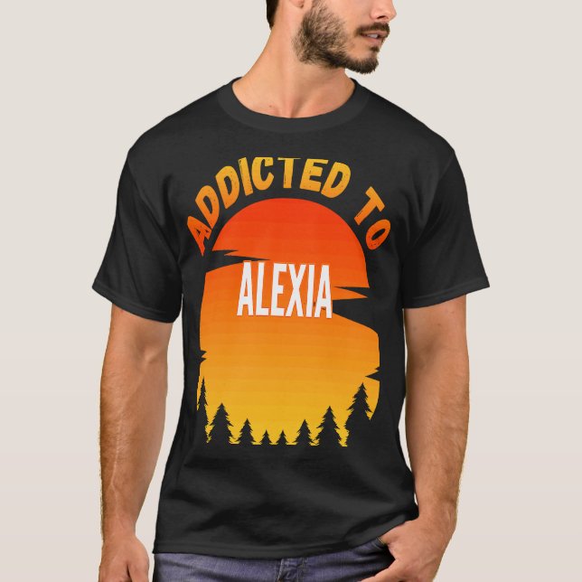Beroende till Alexia för Alexia T Shirt (Framsida)