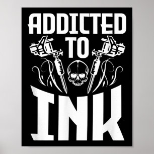 Beroende till Bläck Funny Tattoo Älskare Artist Sk Poster