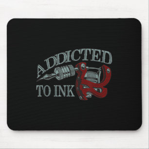 Beroende till Bläck Funny Tattoo Artist Inking Gun Musmatta