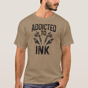 Beroende till Bläck Tattoo Artist Tattoed Inked In T Shirt