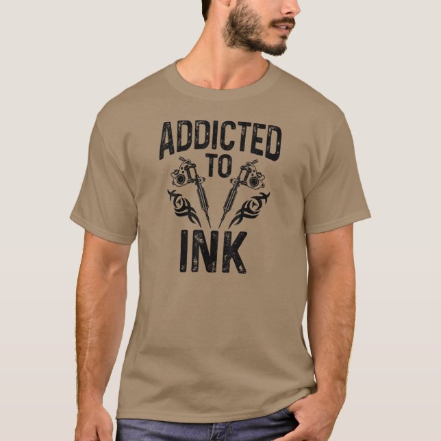 Beroende till Bläck Tattoo Artist Tattoed Inked In T Shirt (Framsida)