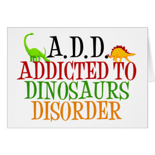 Beroende till Dinosaurs Disorder-kort Hälsningskort