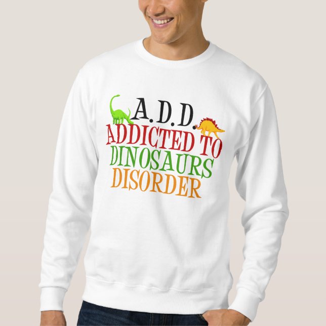 Beroende till Dinosauursjukdomar Lång Ärmad Tröja (Framsida)