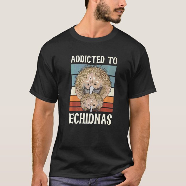 Beroende till Echidnas-citat för ett Echidna-Nerd T Shirt (Framsida)