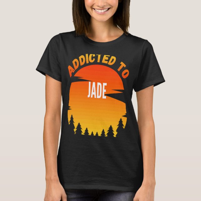 Beroende till Jade för Jade T Shirt (Framsida)