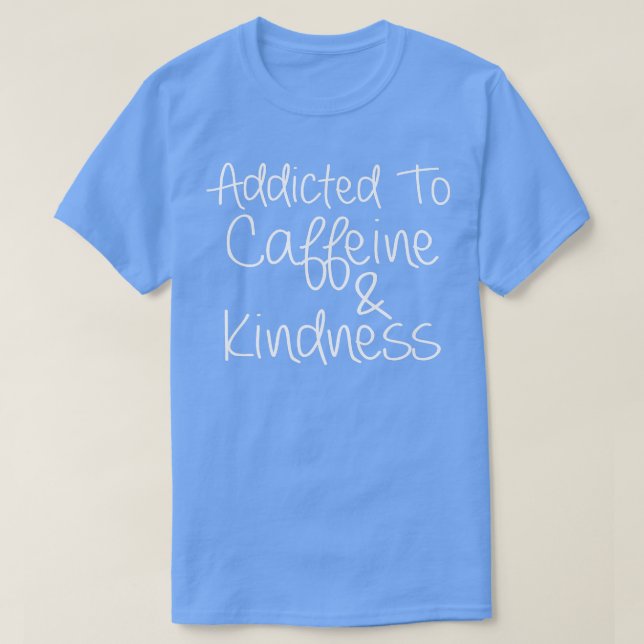 Beroende till kaffe och kändise t shirt (Design framsida)